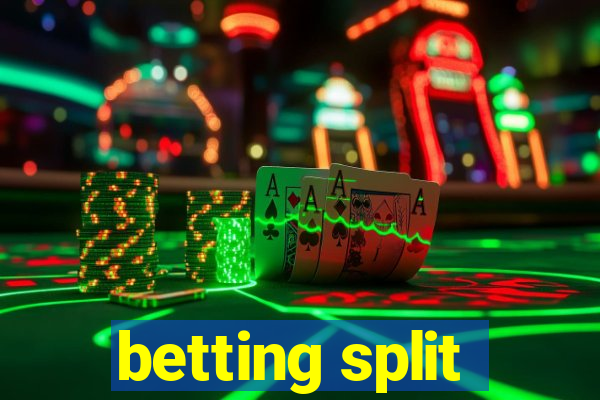 betting split