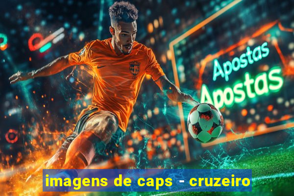 imagens de caps - cruzeiro