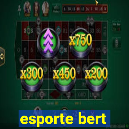 esporte bert