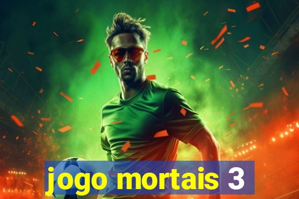 jogo mortais 3