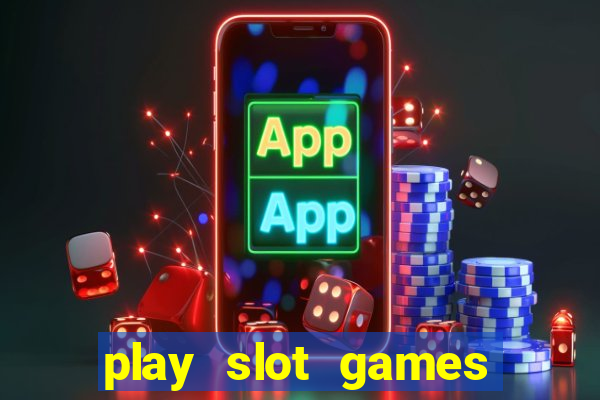 play slot games for free