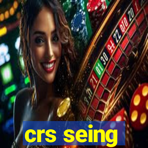 crs seing