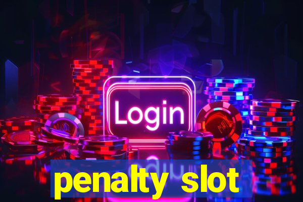 penalty slot