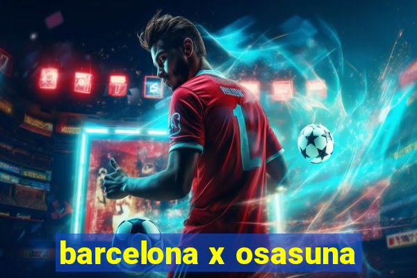 barcelona x osasuna