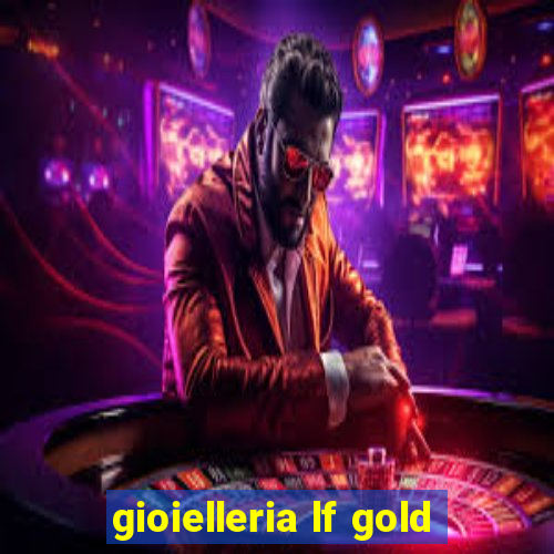 gioielleria lf gold