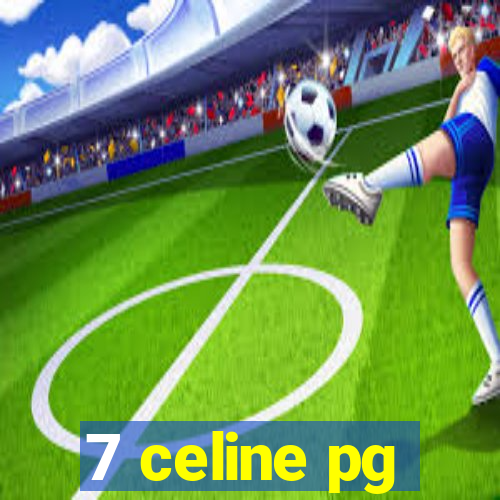 7 celine pg