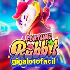 gigalotofacil