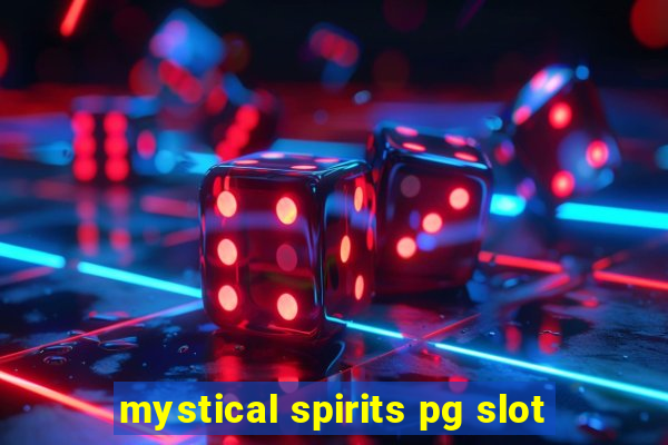 mystical spirits pg slot