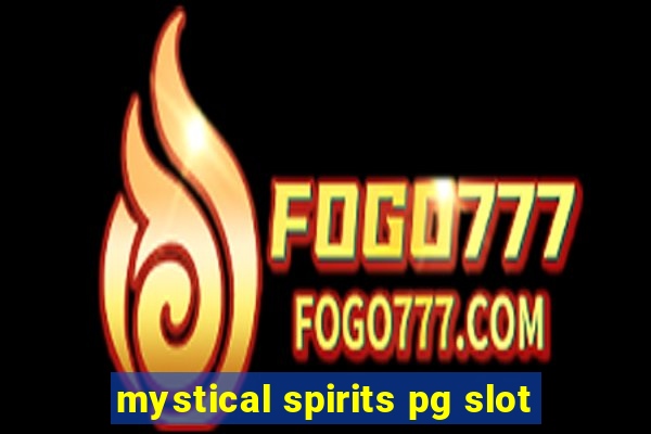 mystical spirits pg slot