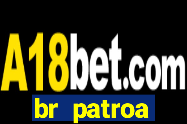 br patroa plataforma jogo online