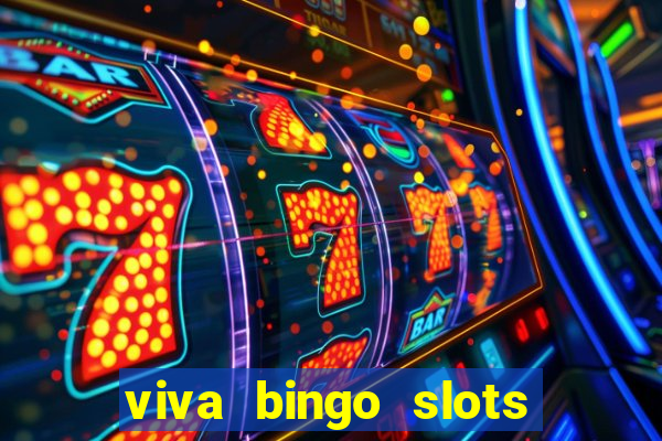 viva bingo slots casino gratis