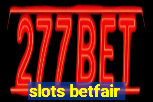 slots betfair