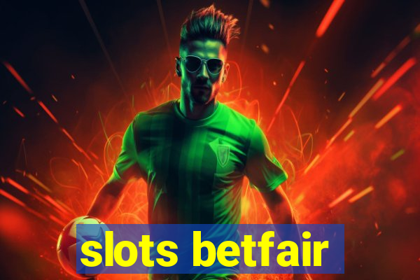 slots betfair