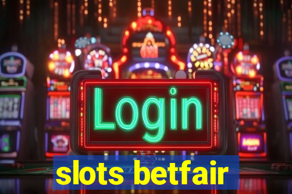 slots betfair