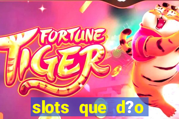 slots que d?o bonus no cadastro