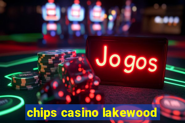 chips casino lakewood