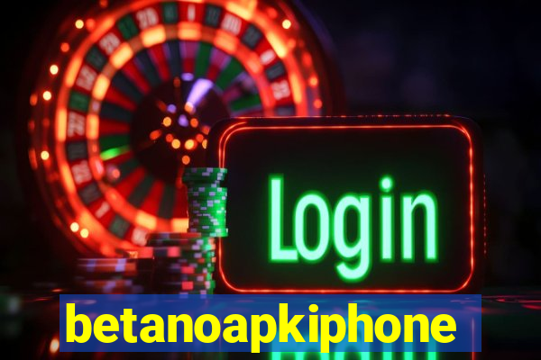 betanoapkiphone