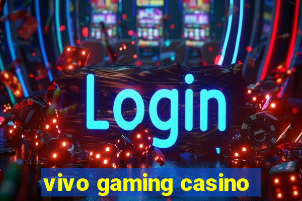 vivo gaming casino