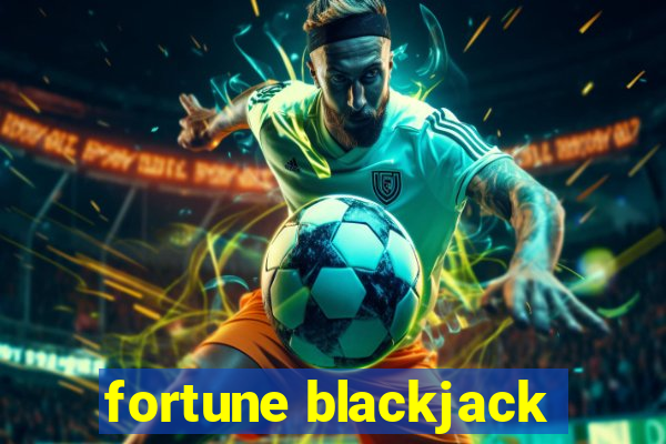 fortune blackjack