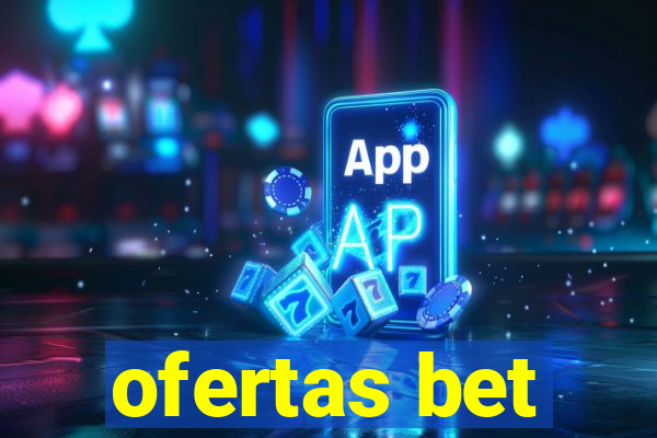 ofertas bet