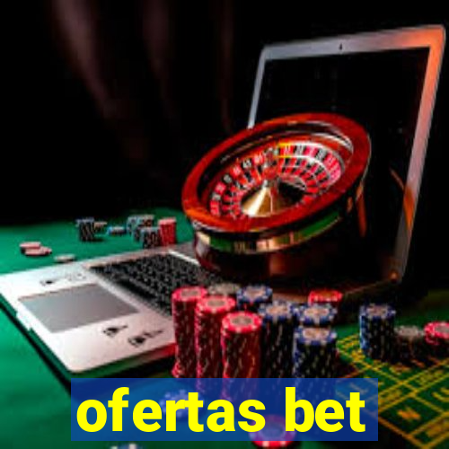 ofertas bet