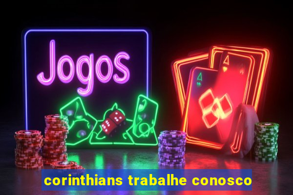 corinthians trabalhe conosco