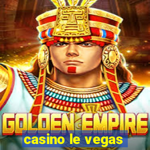 casino le vegas