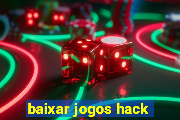 baixar jogos hack