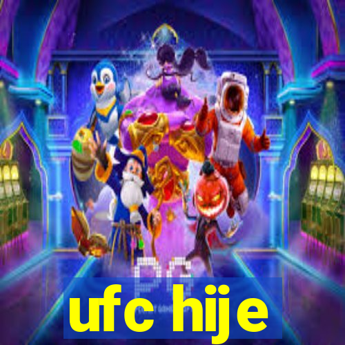 ufc hije