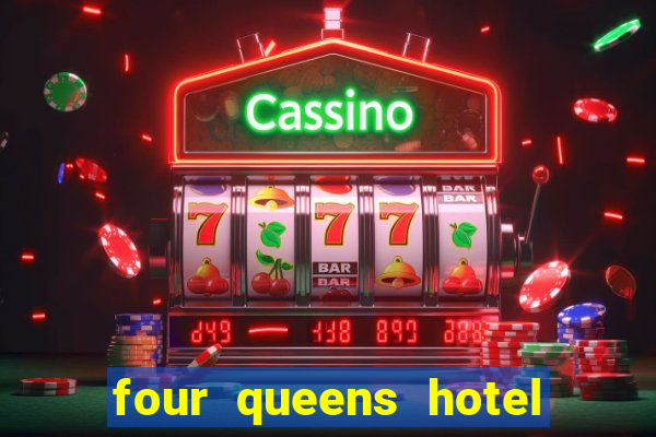 four queens hotel and casino las vegas