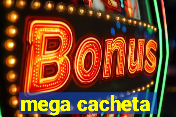 mega cacheta