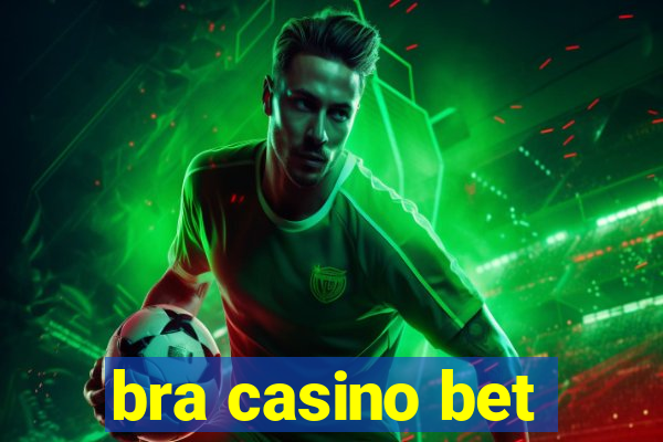 bra casino bet