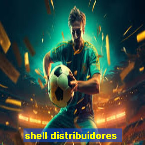 shell distribuidores