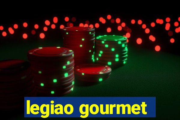 legiao gourmet