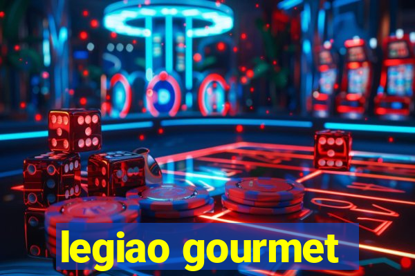 legiao gourmet