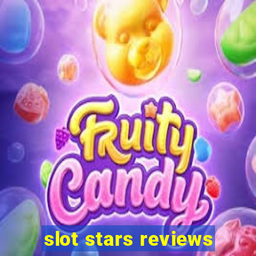 slot stars reviews