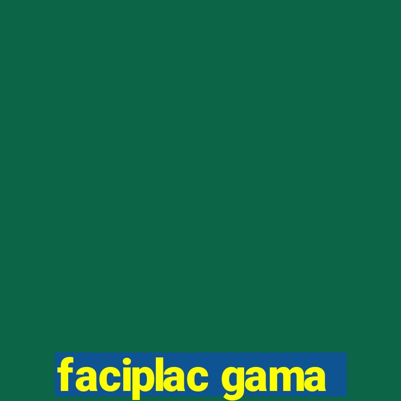 faciplac gama