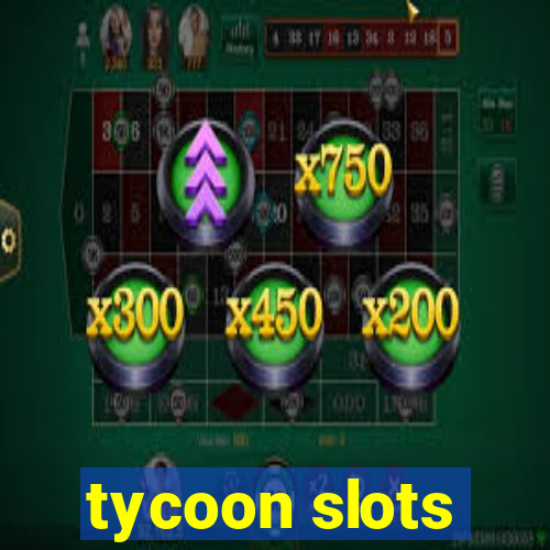 tycoon slots