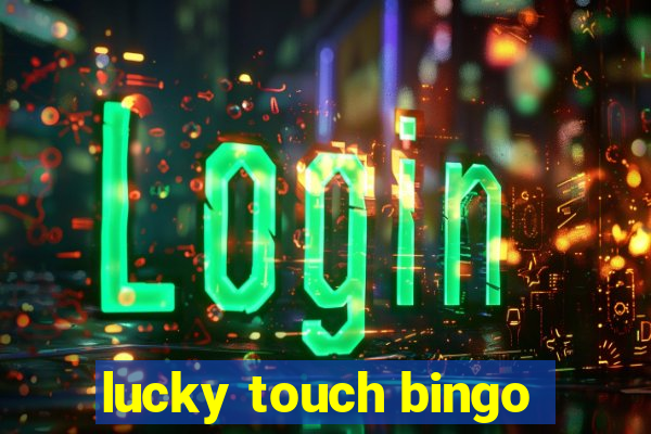 lucky touch bingo