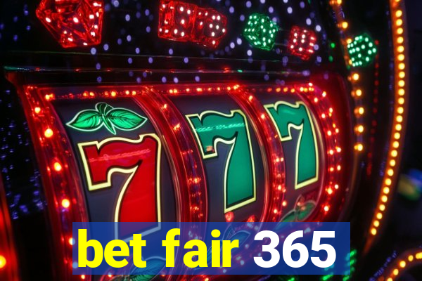 bet fair 365