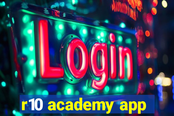 r10 academy app