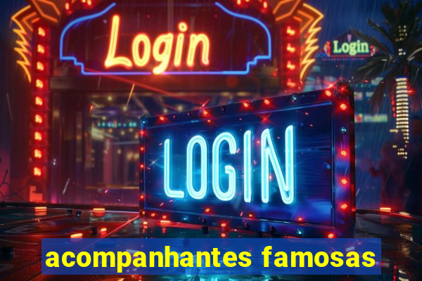 acompanhantes famosas