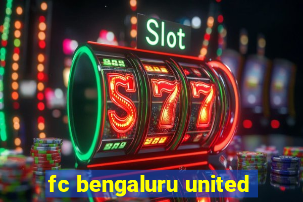 fc bengaluru united