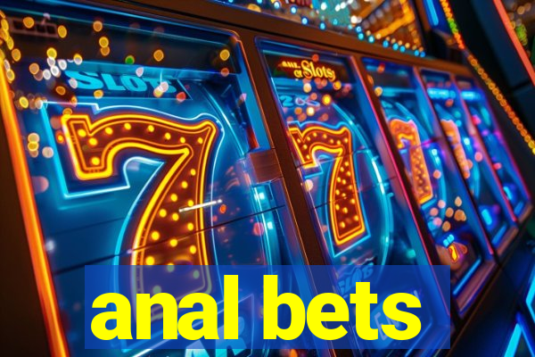 anal bets