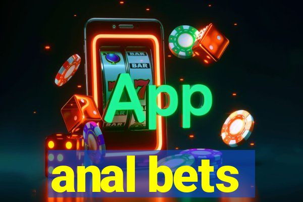 anal bets