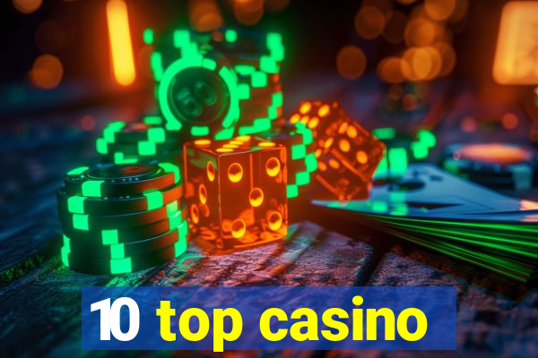 10 top casino