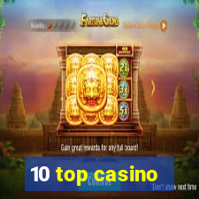 10 top casino