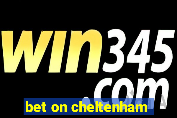 bet on cheltenham