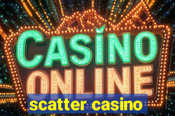 scatter casino