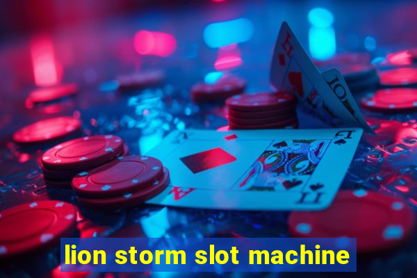 lion storm slot machine